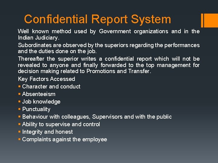 Confidential Report System Well known method used by Government organizations and in the Indian