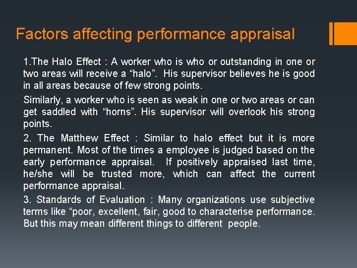 Factors affecting performance appraisal 1. The Halo Effect : A worker who is who