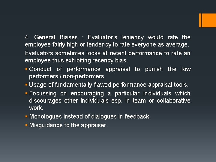 4. General Biases : Evaluator’s leniency would rate the employee fairly high or tendency