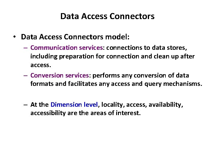 Data Access Connectors • Data Access Connectors model: – Communication services: connections to data