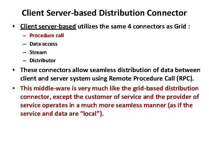 Client Server-based Distribution Connector • Client server-based utilizes the same 4 connectors as Grid