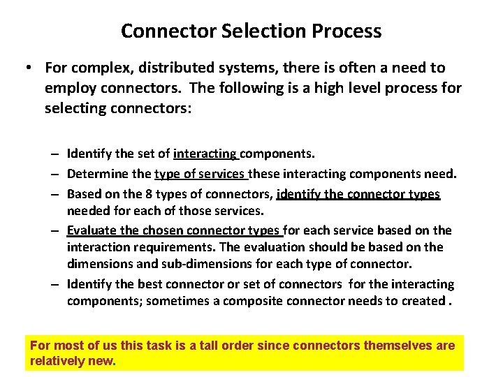 Connector Selection Process • For complex, distributed systems, there is often a need to