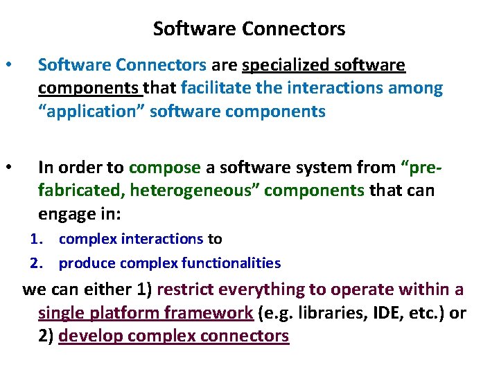 Software Connectors • Software Connectors are specialized software components that facilitate the interactions among