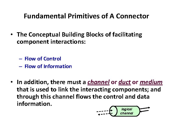 Fundamental Primitives of A Connector • The Conceptual Building Blocks of facilitating component interactions: