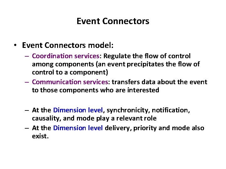 Event Connectors • Event Connectors model: – Coordination services: Regulate the flow of control