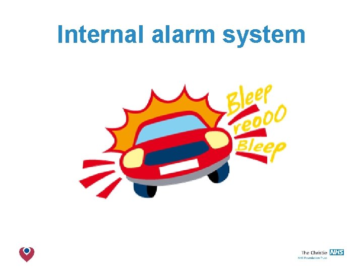 Internal alarm system The Christie NHS Foundation Trust 