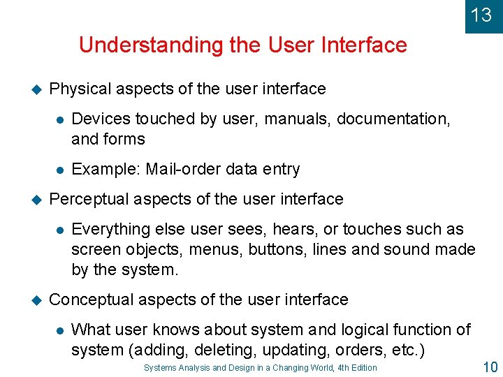 13 Understanding the User Interface u u Physical aspects of the user interface l