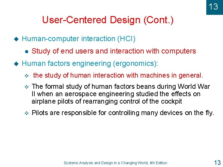 13 User-Centered Design (Cont. ) u Human-computer interaction (HCI) l u Study of end
