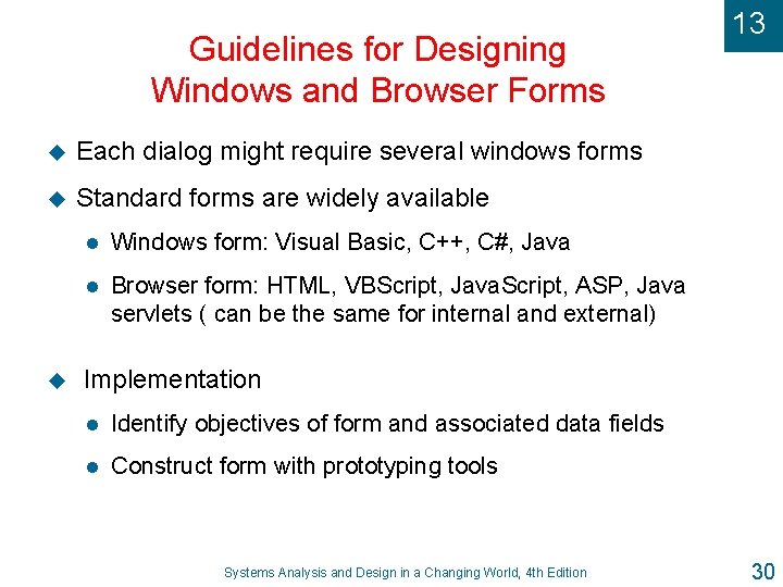 Guidelines for Designing Windows and Browser Forms u Each dialog might require several windows