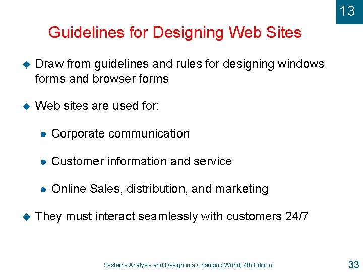 13 Guidelines for Designing Web Sites u Draw from guidelines and rules for designing