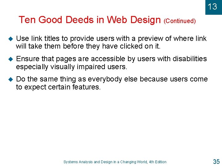 13 Ten Good Deeds in Web Design (Continued) u Use link titles to provide