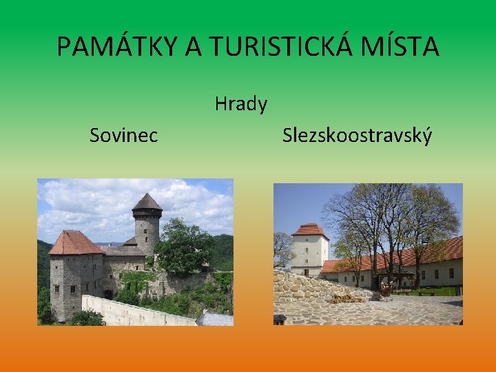 PAMÁTKY A TURISTICKÁ MÍSTA Hrady Sovinec Slezskoostravský 