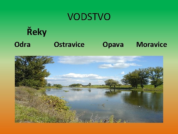 VODSTVO Řeky Odra Ostravice Opava Moravice 