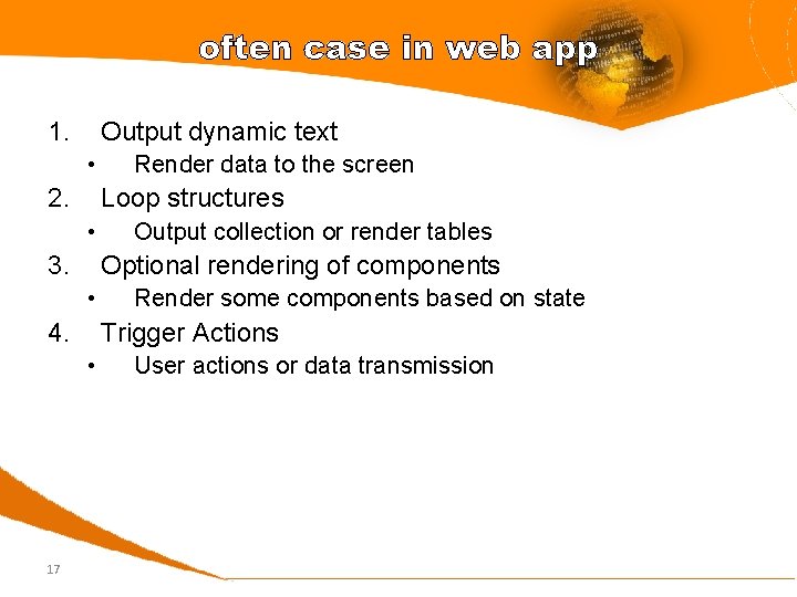 often case in web app 1. Output dynamic text • 2. Loop structures •