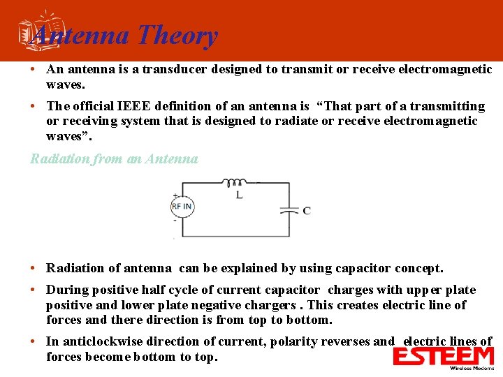 Antenna Theory • An antenna is a transducer designed to transmit or receive electromagnetic