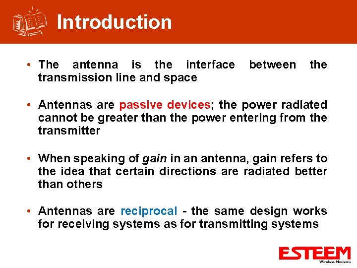 Introduction • The antenna is the interface transmission line and space between the •