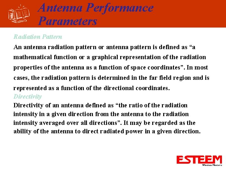 Antenna Performance Parameters Radiation Pattern An antenna radiation pattern or antenna pattern is defined