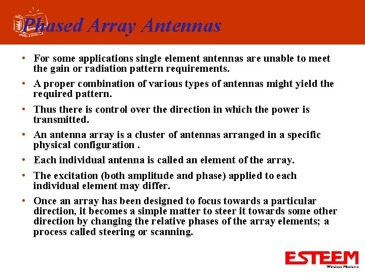 Phased Array Antennas • For some applications single element antennas are unable to meet