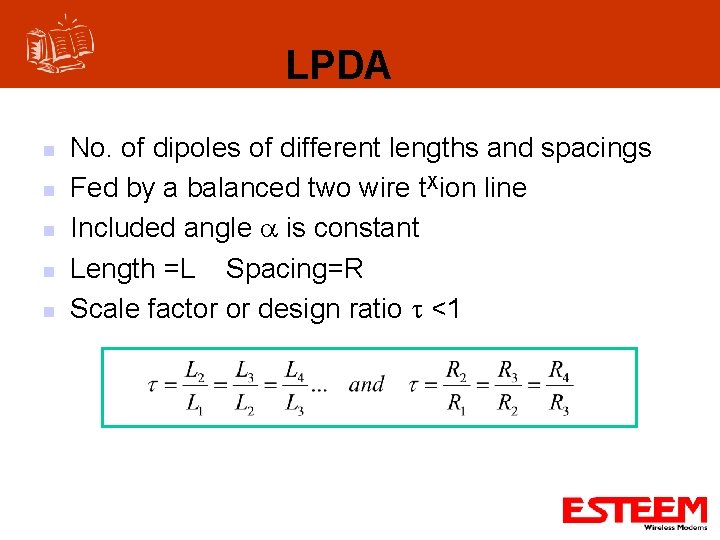 LPDA n n n No. of dipoles of different lengths and spacings Fed by