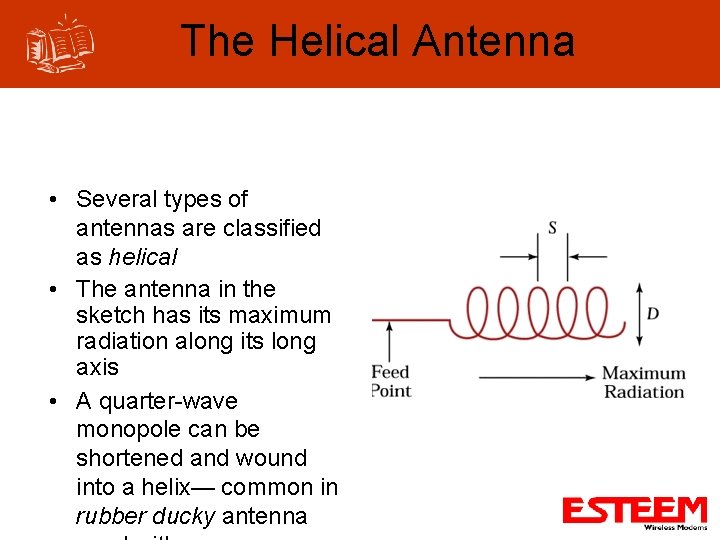 The Helical Antenna • Several types of antennas are classified as helical • The