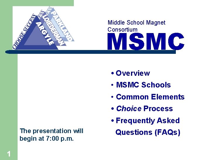 Middle School Magnet Consortium MSMC • Overview • MSMC Schools • Common Elements •