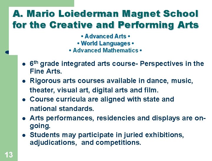 A. Mario Loiederman Magnet School for the Creative and Performing Arts • Advanced Arts