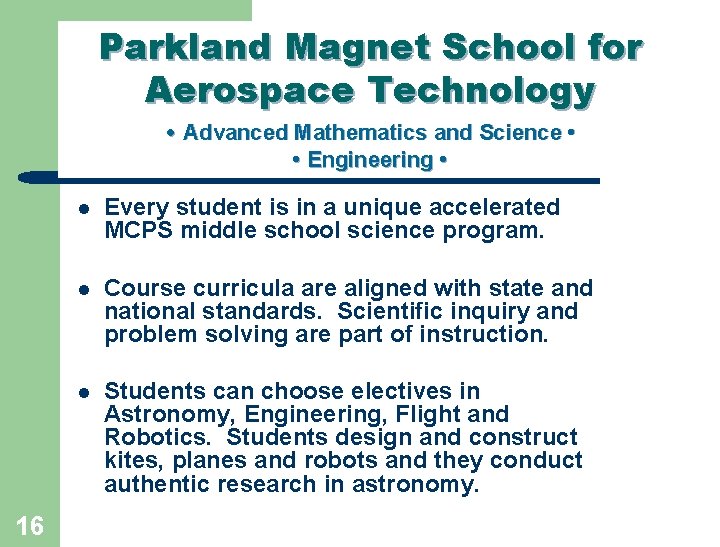 Parkland Magnet School for Aerospace Technology • Advanced Mathematics and Science • • Engineering