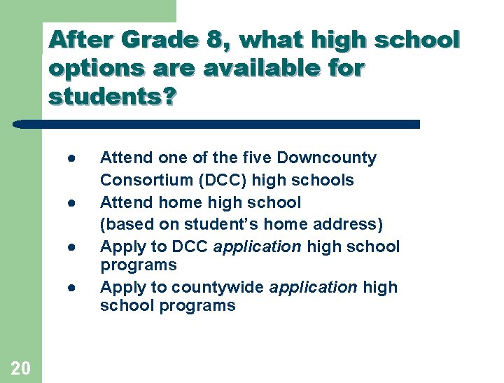 After Grade 8, what high school options are available for students? ● ● 20