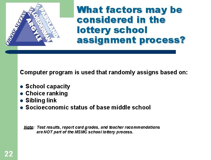 What factors may be considered in the lottery school assignment process? Computer program is