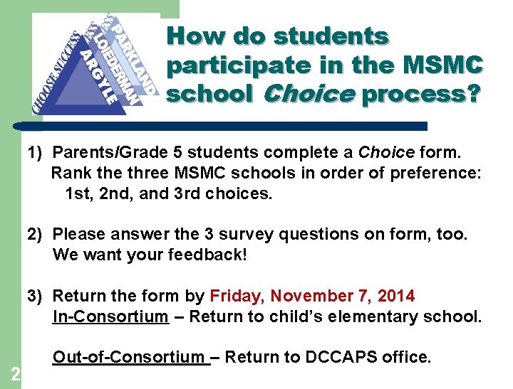How do students participate in the MSMC school Choice process? 1) Parents/Grade 5 students