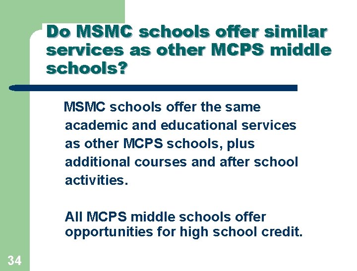 Do MSMC schools offer similar services as other MCPS middle schools? MSMC schools offer