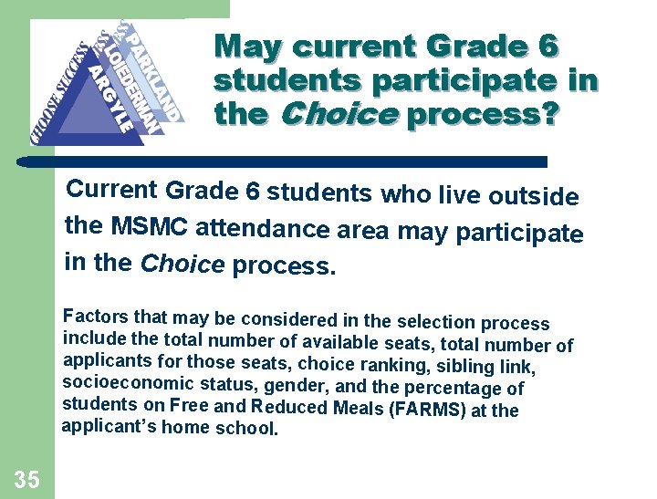 May current Grade 6 students participate in the Choice process? Current Grade 6 students