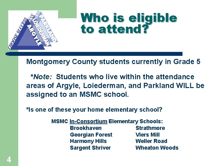 Who is eligible to attend? Montgomery County students currently in Grade 5 *Note: Students