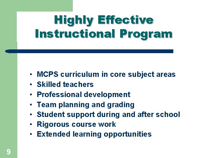 Highly Effective Instructional Program • • 9 MCPS curriculum in core subject areas Skilled