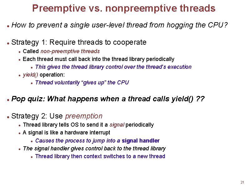 Preemptive vs. nonpreemptive threads How to prevent a single user-level thread from hogging the