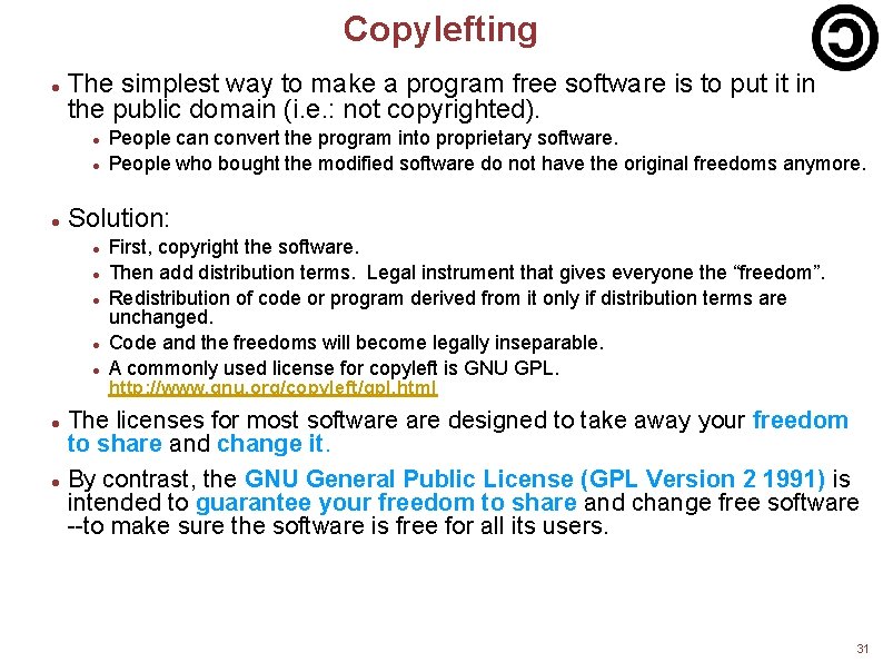 Copylefting The simplest way to make a program free software is to put it