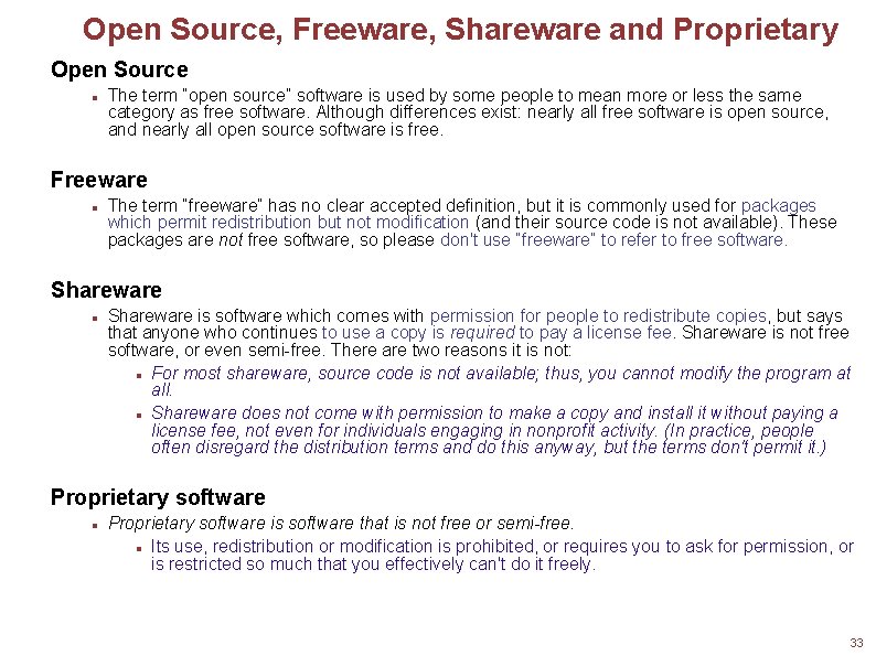 Open Source, Freeware, Shareware and Proprietary Open Source The term “open source” software is