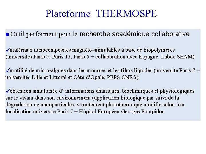 Plateforme THERMOSPE ■ Outil performant pour la recherche académique collaborative ✓matériaux nanocomposites magnéto-stimulables à