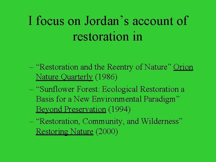 I focus on Jordan’s account of restoration in – “Restoration and the Reentry of