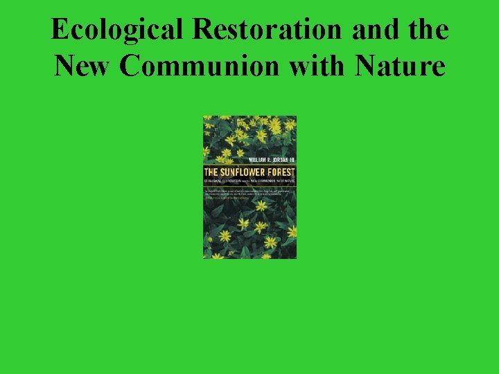 Ecological Restoration and the New Communion with Nature 