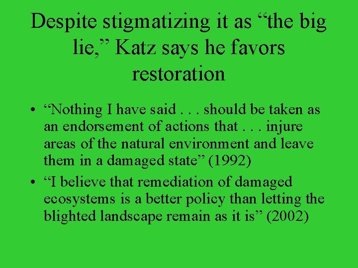 Despite stigmatizing it as “the big lie, ” Katz says he favors restoration •