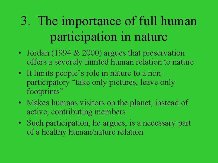 3. The importance of full human participation in nature • Jordan (1994 & 2000)