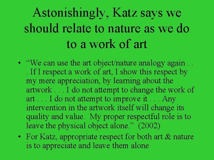 Astonishingly, Katz says we should relate to nature as we do to a work