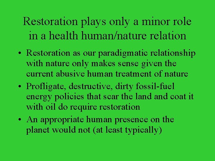 Restoration plays only a minor role in a health human/nature relation • Restoration as