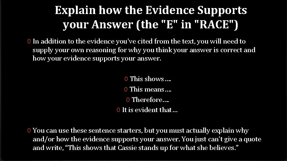 Explain how the Evidence Supports your Answer (the "E" in "RACE") 0 In addition Explain how the Evidence Supports your Answer (the "E" in "RACE") 0 In addition