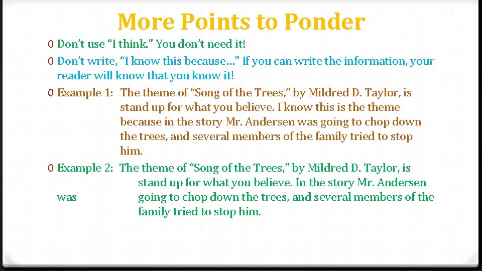 More Points to Ponder 0 Don’t use “I think. ” You don’t need it! More Points to Ponder 0 Don’t use “I think. ” You don’t need it!