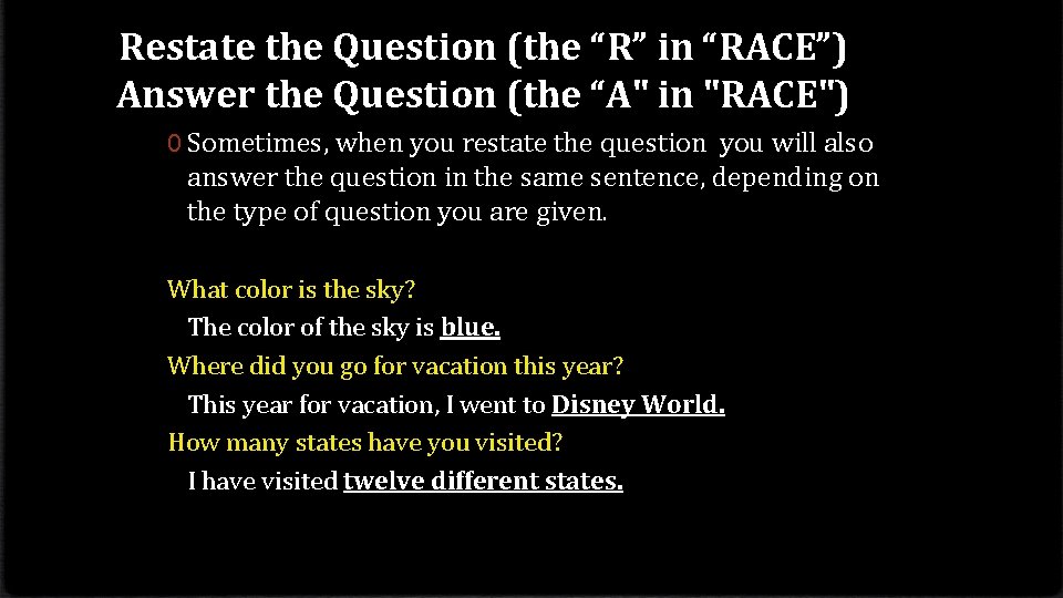 Restate the Question (the “R” in “RACE”) Answer the Question (the “A" in "RACE") Restate the Question (the “R” in “RACE”) Answer the Question (the “A" in "RACE")