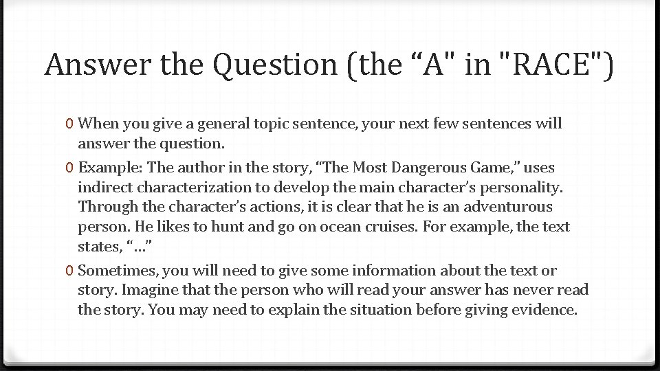 Answer the Question (the “A" in "RACE") 0 When you give a general topic Answer the Question (the “A" in "RACE") 0 When you give a general topic