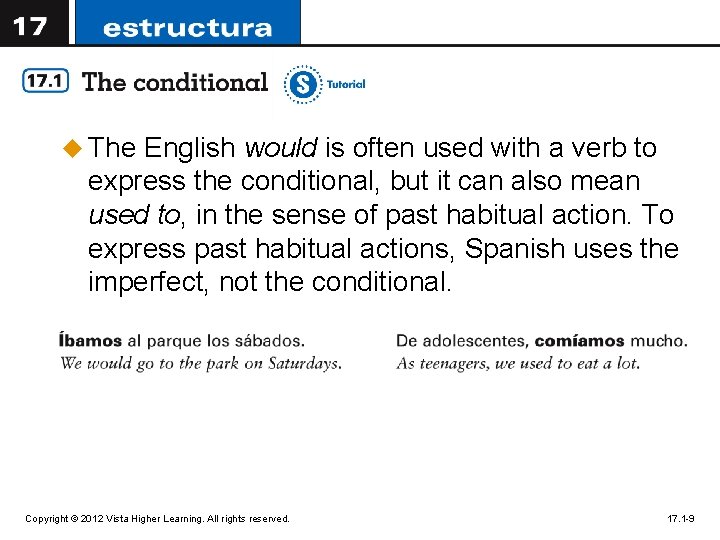 u The English would is often used with a verb to express the conditional, u The English would is often used with a verb to express the conditional,