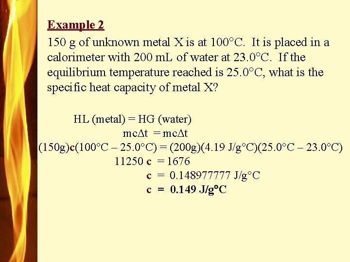 Example 2 150 g of unknown metal X is at 100 C. It is